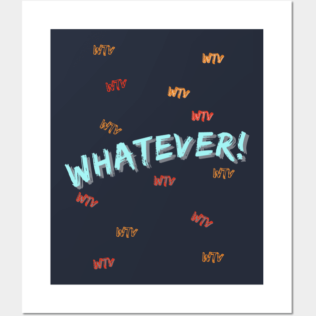 Whatever Wall Art by Rc tees